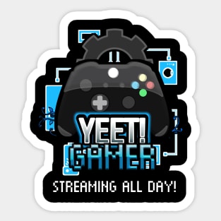 Yeet Gamer - Video Games Trendy Graphic Saying - Streaming All Day Sticker